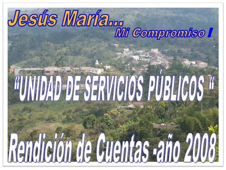 ¿Que es la Unidad de Servicios Públicos Domiciliarios del Municipio de Jesús María…? - Marco Legal - Ley 142 de 1.994 y todos sus decretos reglamentarios.