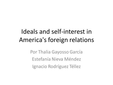 Ideals and self-interest in America's foreign relations