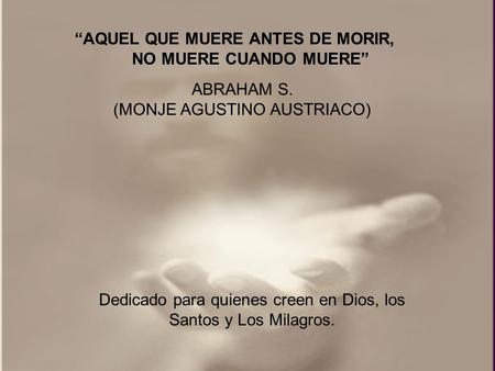 “AQUEL QUE MUERE ANTES DE MORIR,