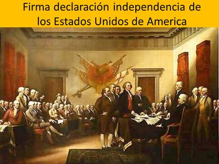 Firma declaración independencia de los Estados Unidos de America