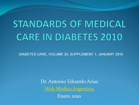 STANDARDS OF MEDICAL CARE IN DIABETES 2010