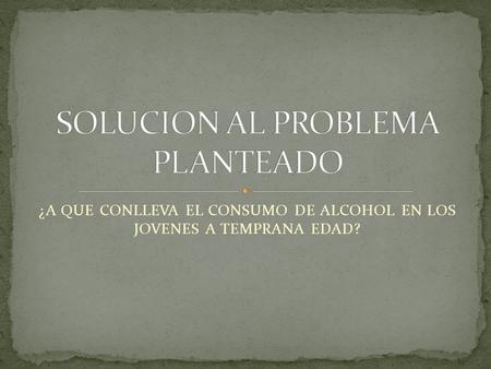 SOLUCION AL PROBLEMA PLANTEADO