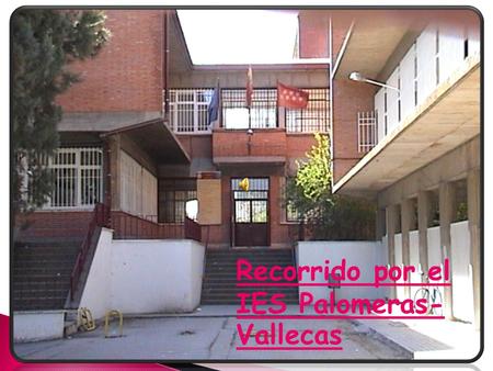 Recorrido por el IES Palomeras-Vallecas