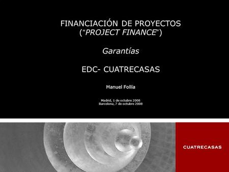 FINANCIACIÓN DE PROYECTOS (“PROJECT FINANCE”)