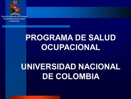 PROGRAMA DE SALUD OCUPACIONAL UNIVERSIDAD NACIONAL DE COLOMBIA
