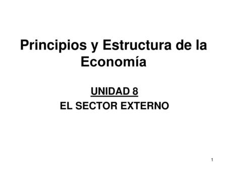 Principios y Estructura de la Economía