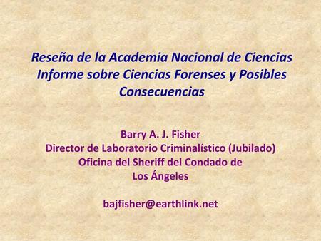 Barry A. J. Fisher Director de Laboratorio Criminalístico (Jubilado)