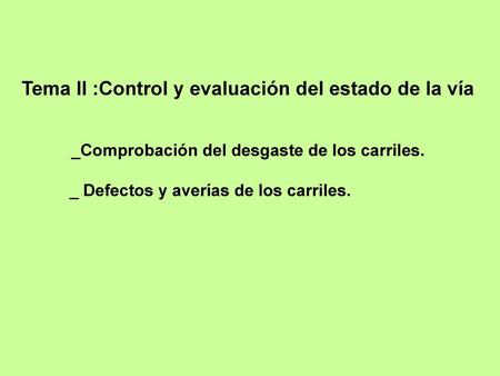 Tema II :Control y evaluación del estado de la vía