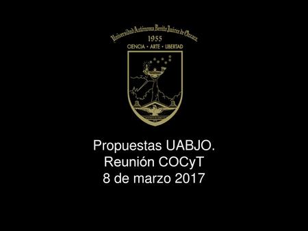 Propuestas UABJO. Reunión COCyT 8 de marzo 2017.