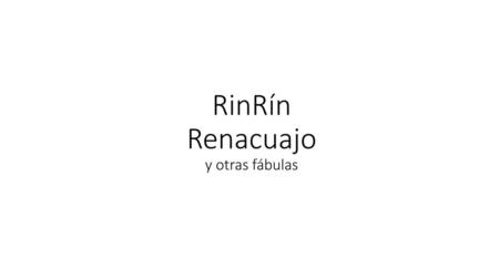RinRín Renacuajo y otras fábulas