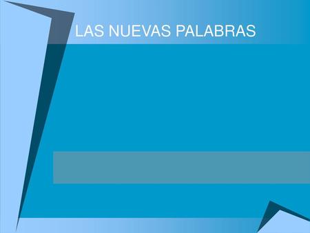 LAS NUEVAS PALABRAS.