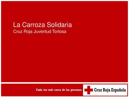 La Carroza Solidaria Cruz Roja Juventud Tortosa.