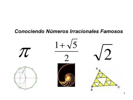 Conociendo Números Irracionales Famosos