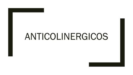 ANTICOLINERGICOS.