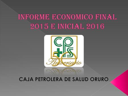 INFORME ECONOMICO FINAL 2015 E INICIAL 2016