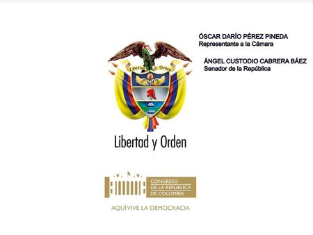nge ÓSCAR DARÍO PÉREZ PINEDA Representante a la Cámara