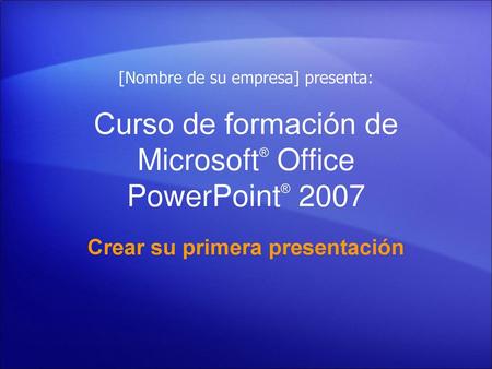 Curso de formación de Microsoft® Office PowerPoint® 2007