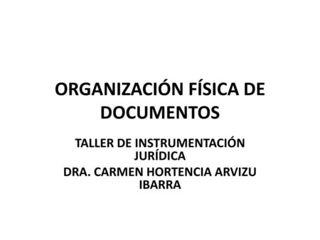 ORGANIZACIÓN FÍSICA DE DOCUMENTOS