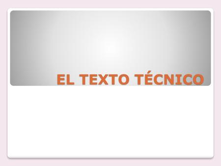 EL TEXTO TÉCNICO.