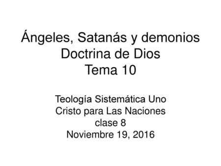 Ángeles, Satanás y demonios Doctrina de Dios Tema 10