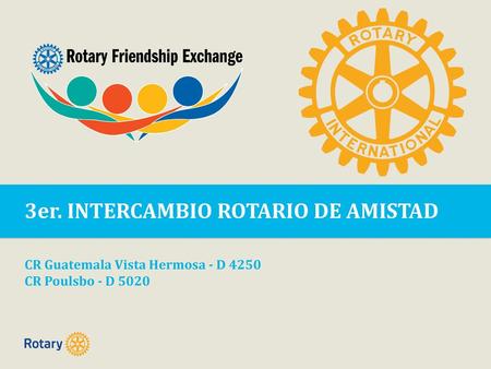 3er. INTERCAMBIO ROTARIO DE AMISTAD