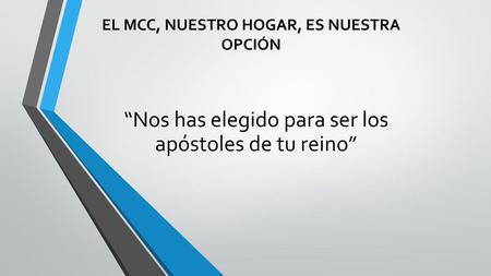 EL MCC, NUESTRO HOGAR, ES NUESTRA OPCIÓN