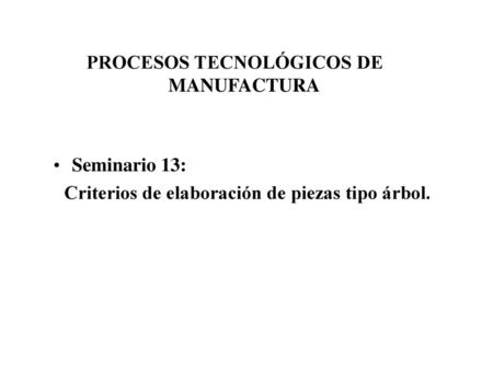 PROCESOS TECNOLÓGICOS DE MANUFACTURA