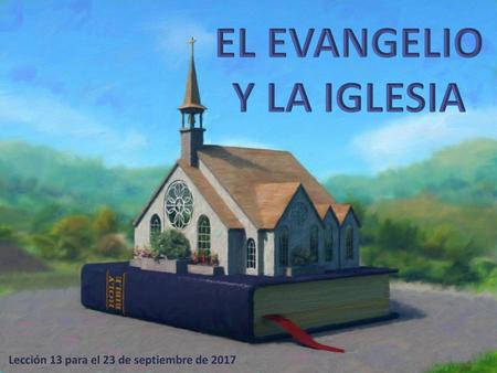EL EVANGELIO Y LA IGLESIA