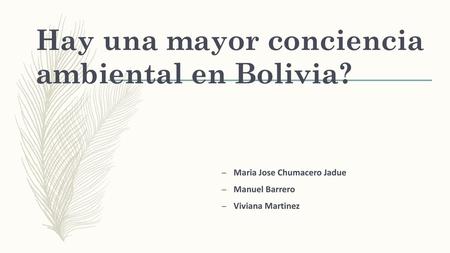 Hay una mayor conciencia ambiental en Bolivia?