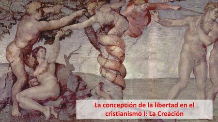 La concepción de la libertad en el cristianismo I: La Creación