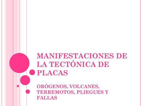 MANIFESTACIONES DE LA TECTÓNICA DE PLACAS