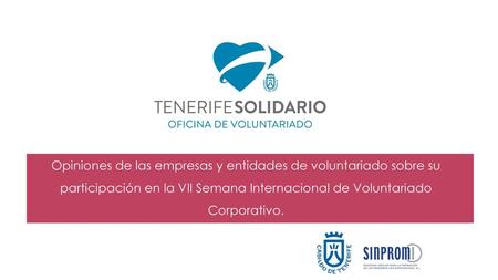 Opiniones de las empresas y entidades de voluntariado sobre su participación en la VII Semana Internacional de Voluntariado Corporativo.