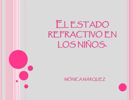 El estado refractivo en los niños.