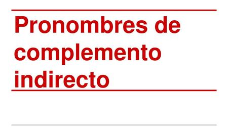 Pronombres de complemento indirecto