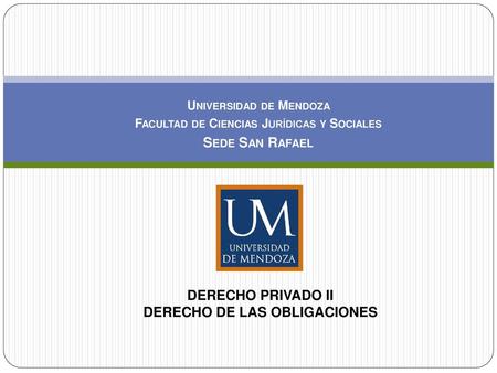 Sede San Rafael DERECHO PRIVADO II DERECHO DE LAS OBLIGACIONES