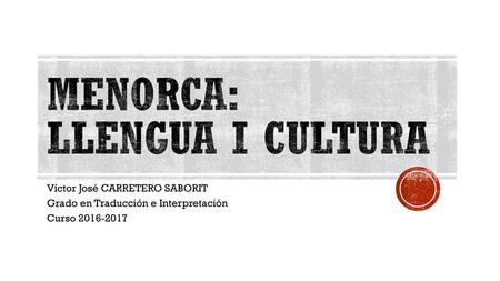 Menorca: LLENGUA I CULTURA