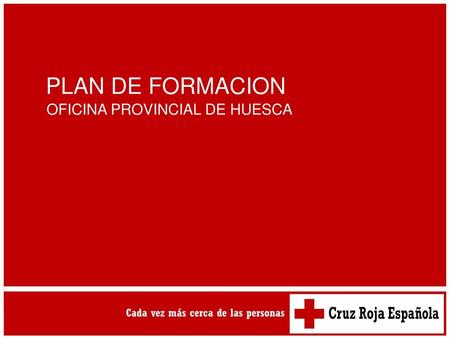 PLAN DE FORMACION OFICINA PROVINCIAL DE HUESCA.
