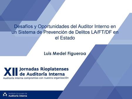 Desafíos y Oportunidades del Auditor Interno en un Sistema de Prevención de Delitos LA/FT/DF en el Estado Luis Medel Figueroa.