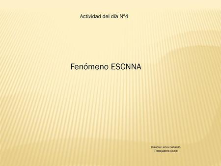 Fenómeno ESCNNA Actividad del día Nº4 Claudia Labra Gallardo