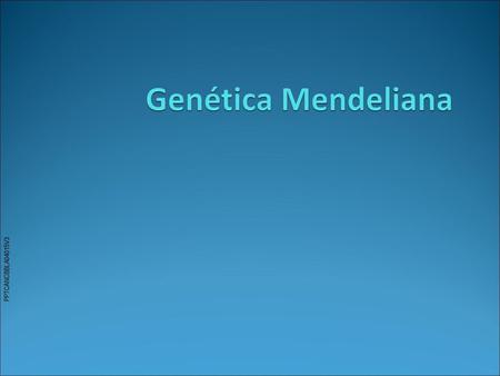 Genética Mendeliana PPTCANCBBLA04015V3.