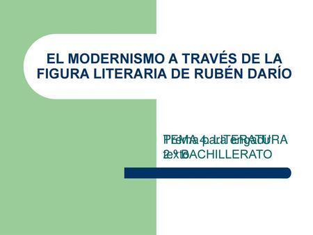 EL MODERNISMO A TRAVÉS DE LA FIGURA LITERARIA DE RUBÉN DARÍO