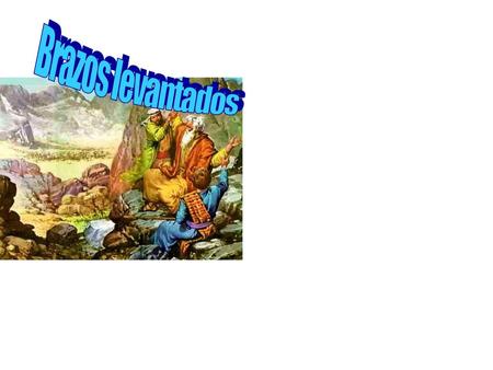 Brazos levantados.