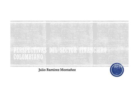 Perspectivas del sector financiero colombiano