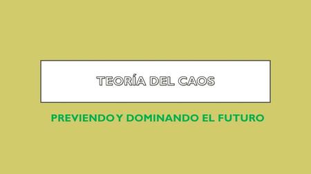 PREVIENDO Y DOMINANDO EL FUTURO