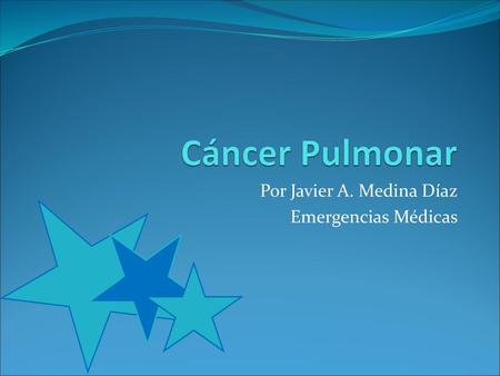 Por Javier A. Medina Díaz Emergencias Médicas
