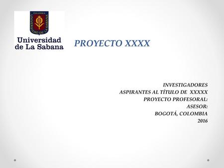 PROYECTO XXXX INVESTIGADORES ASPIRANTES AL TÍTULO DE XXXXX
