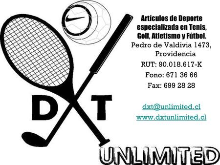 Artículos de Deporte especializada en Tenis, Golf, Atletismo y Fútbol.