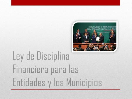 Ley de Disciplina Financiera para las Entidades y los Municipios