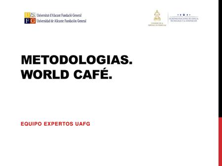 Metodologias. World café.