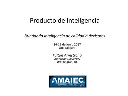 Producto de Inteligencia Brindando inteligencia de calidad a decisores